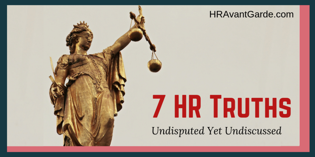 7 HR Truths that are Undisputed Yet Undiscussed
